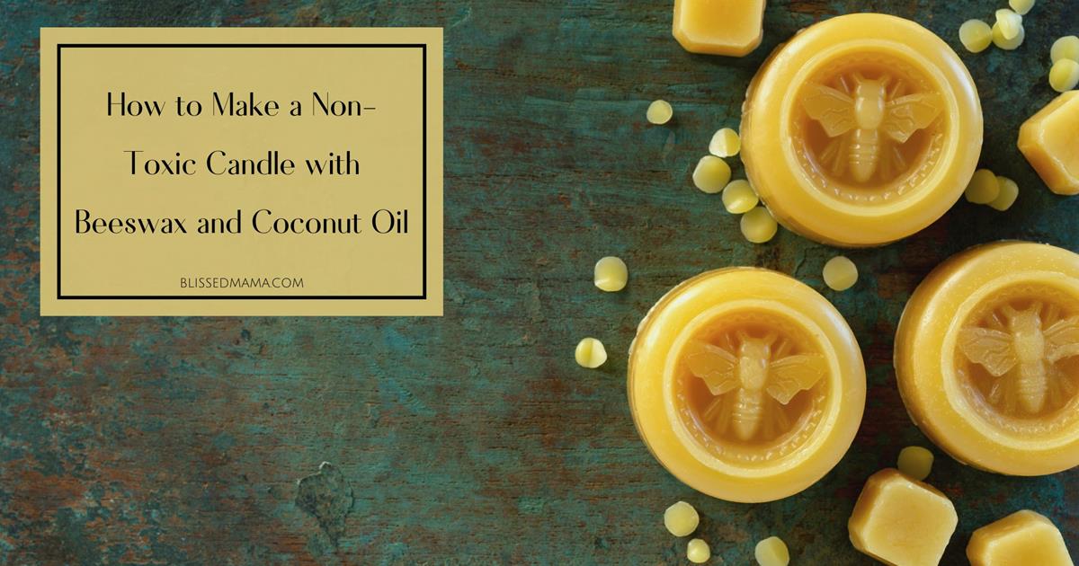 How to Make a NonToxic Candle with Beeswax and Coconut Oil