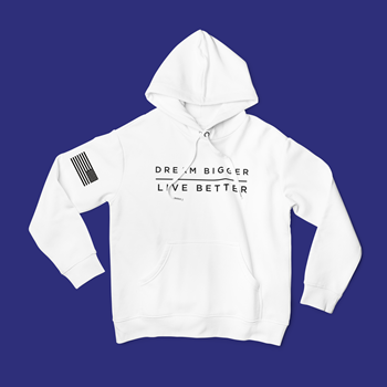 Dream Bigger, Live Better Hoodies (Unisex)